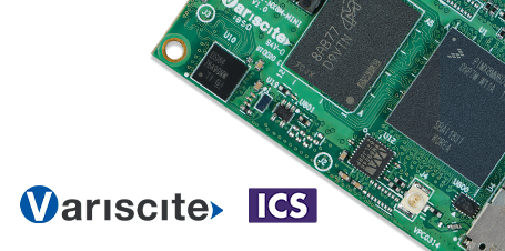 Variscite and ICS Partner To Offer Complete Hardware And Software Solution For High-Performing Embedded Systems