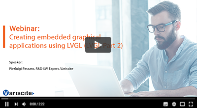 Webinar: Creating embedded graphical applications using LVGL (LVGL Part 2)